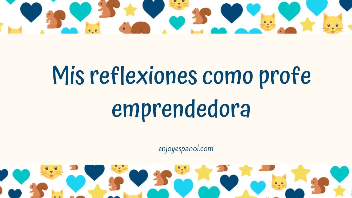 Reflexiones como profesora emprendedora